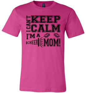 I Can't Keep Calm I'm A Cheer Mom Shirts berry