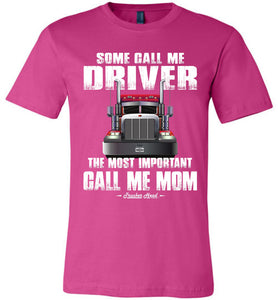 Some Call Me Driver Mom Trucker Mom Shirt berry