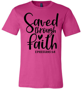 Saved Through Faith Christian Bible Verse T Shirts berry