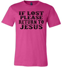 Load image into Gallery viewer, If Lost Please Return To Jesus Christian Quotes Tees berry