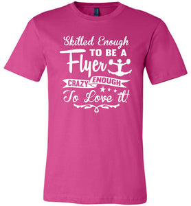Crazy Enough To Love It! Cheer Flyer T Shirt adult & youth berry