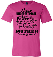 Load image into Gallery viewer, Never Underestimate The Power Of A Praying Mother T-Shirt berry