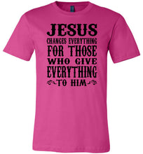 Load image into Gallery viewer, Jesus Changes Everything Christian Quote Shirts berry