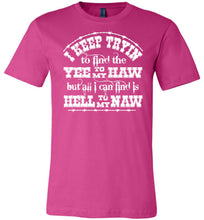Load image into Gallery viewer, Yee To My Haw Hell To My Naw Funny Country Quote T Shirts berry