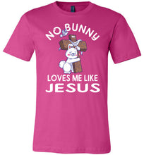 Load image into Gallery viewer, Easter Shirt, No Bunny Loves Me Like Jesus berry