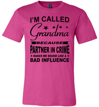 Load image into Gallery viewer, I&#39;m Called Grandma Because Partner In Crime Makes Me Sound Like A Bad Influence Grandma shirts berry