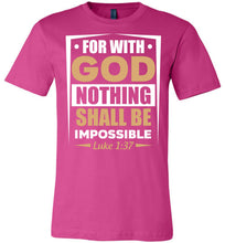 Load image into Gallery viewer, For With God Nothing Shall Be Impossible Luke 1:37 Christian Bible Verses T-Shirts berry