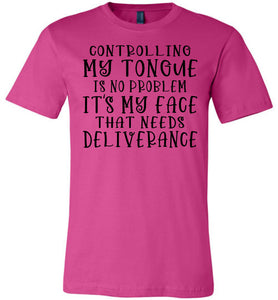 Controlling My Tongue Is No Problem Tshirt berry