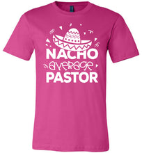 Load image into Gallery viewer, Nacho Average Pastor Funny Pastor Shirt berry