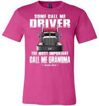 Load image into Gallery viewer, Some Call Me Driver Grandma Trucker Grandma Shirt berry