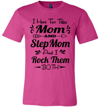 Load image into Gallery viewer, Mom And Stepmom And I Rock Them Both Step Mom T Shirts berry