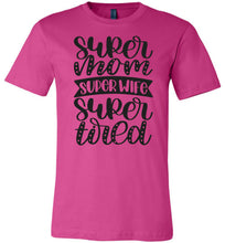 Load image into Gallery viewer, Super Mom Super Wife Super Tired Mom Tshirt berry