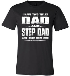 Dad And Step Dad And I Rock Them Both Step Dad T Shirts Canvas Black