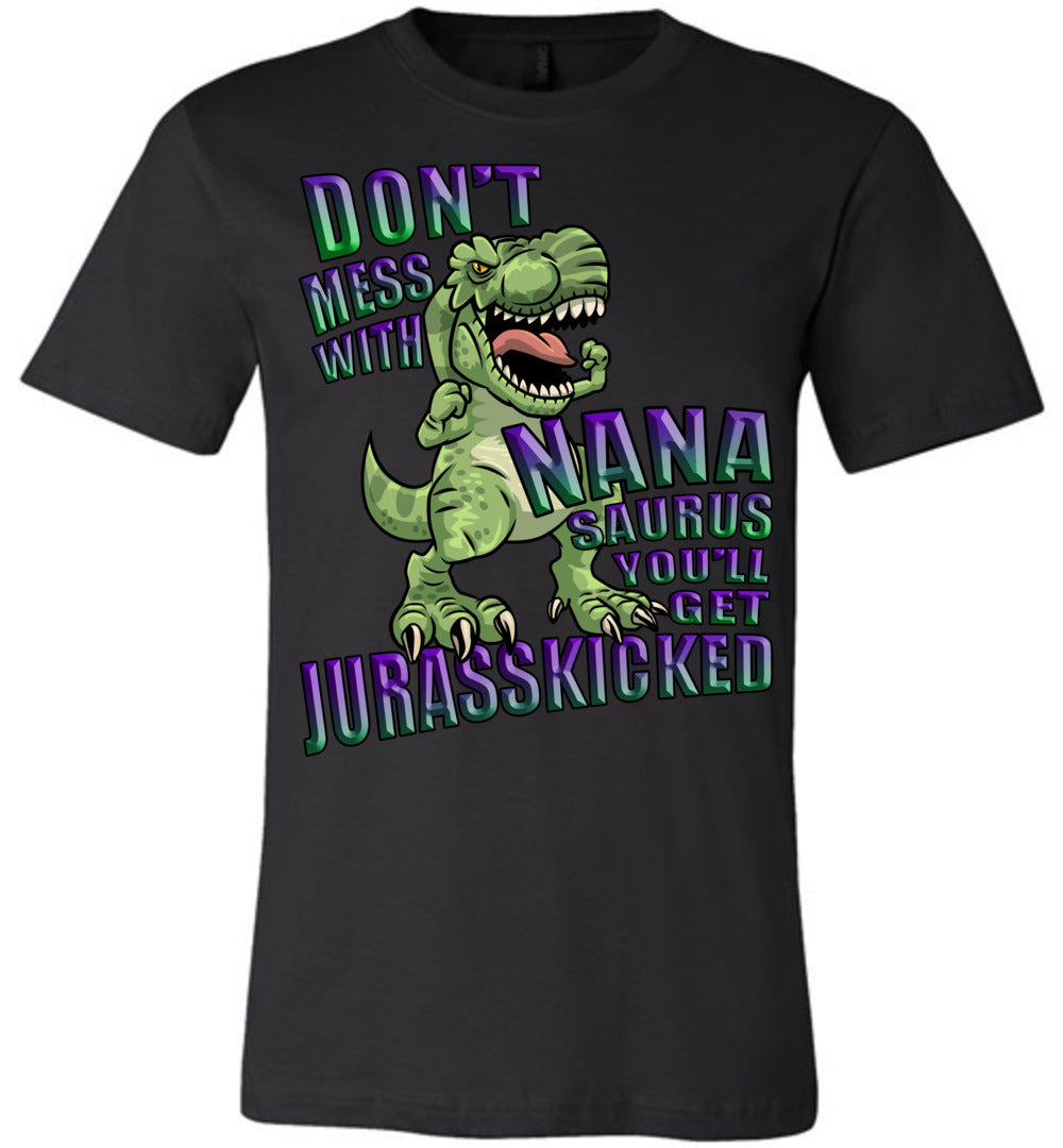 Don't Mess With Nana Saurus You'll Get Jurasskicked Tshirt canvas crew