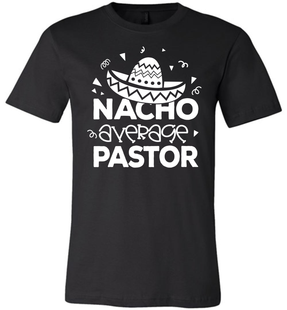 Nacho Average Pastor Funny Pastor Shirt black
