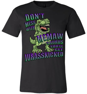 Don't Mess With Memaw Saurus You'll Get Jurasskicked Tshirt canvas crew