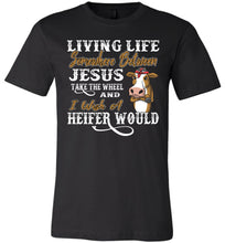 Load image into Gallery viewer, Jesus Take The Wheel I Wish A Heifer Would T Shirt unisex crew black
