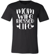 Load image into Gallery viewer, Mom Wife Blessed Life Mom TShirt black
