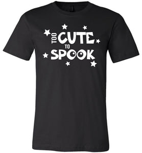 Too Cute To Spook Funny Halloween Shirts black 