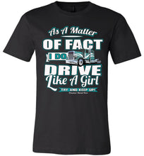 Load image into Gallery viewer, As A Matter Of Fact I Do Drive Like A Girl Women&#39;s Trucker Shirts canvas black