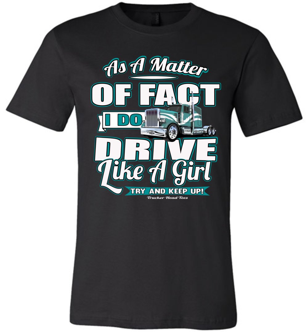 As A Matter Of Fact I Do Drive Like A Girl Women's Trucker Shirts canvas black