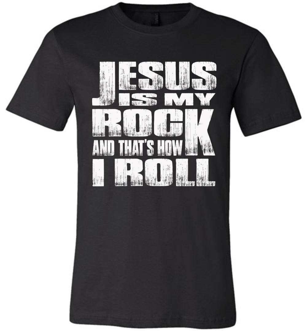 Christian T-Shirt, Jesus Is My Rock And That's How I Roll black