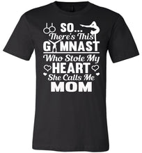 Load image into Gallery viewer, Gymnast Stole My Heart Calls Me Mom Gymnastics Mom Shirts black