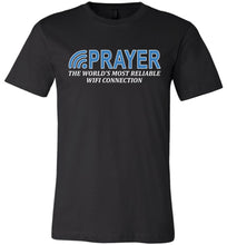 Load image into Gallery viewer, Prayer The World&#39;s Most Reliable Wifi Connection Christian Quote T Shirts black