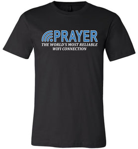 Prayer The World's Most Reliable Wifi Connection Christian Quote T Shirts black