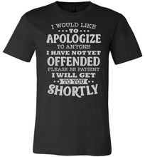 Load image into Gallery viewer, Funny Quote Tee, I Would Like To Apologize black