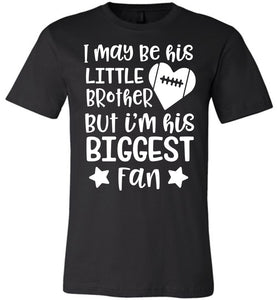 Little Brother Biggest Fan Football Brother Shirt adult black