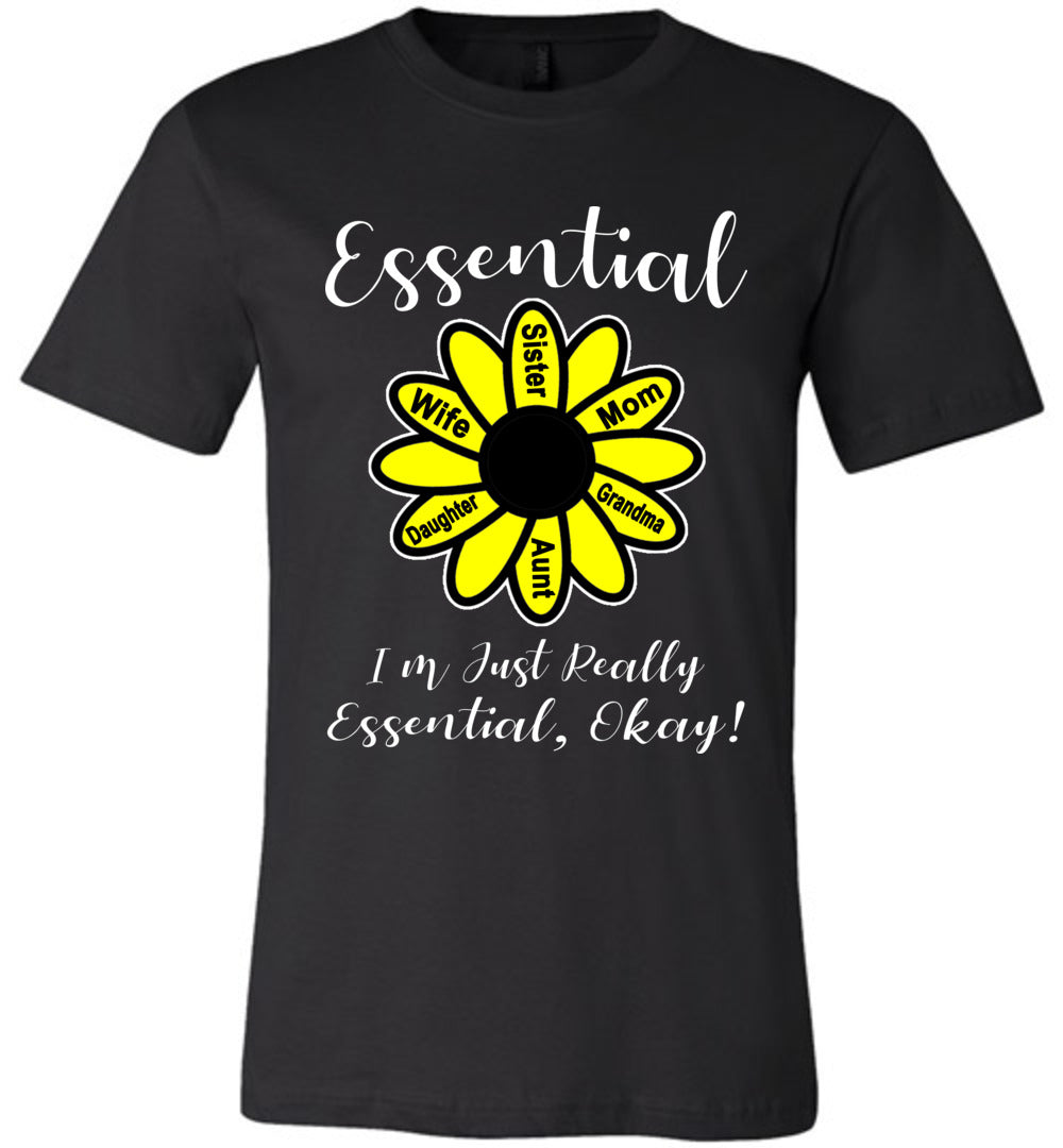 I'm Just Really Essential Okay! Essential Mom T-Shirt