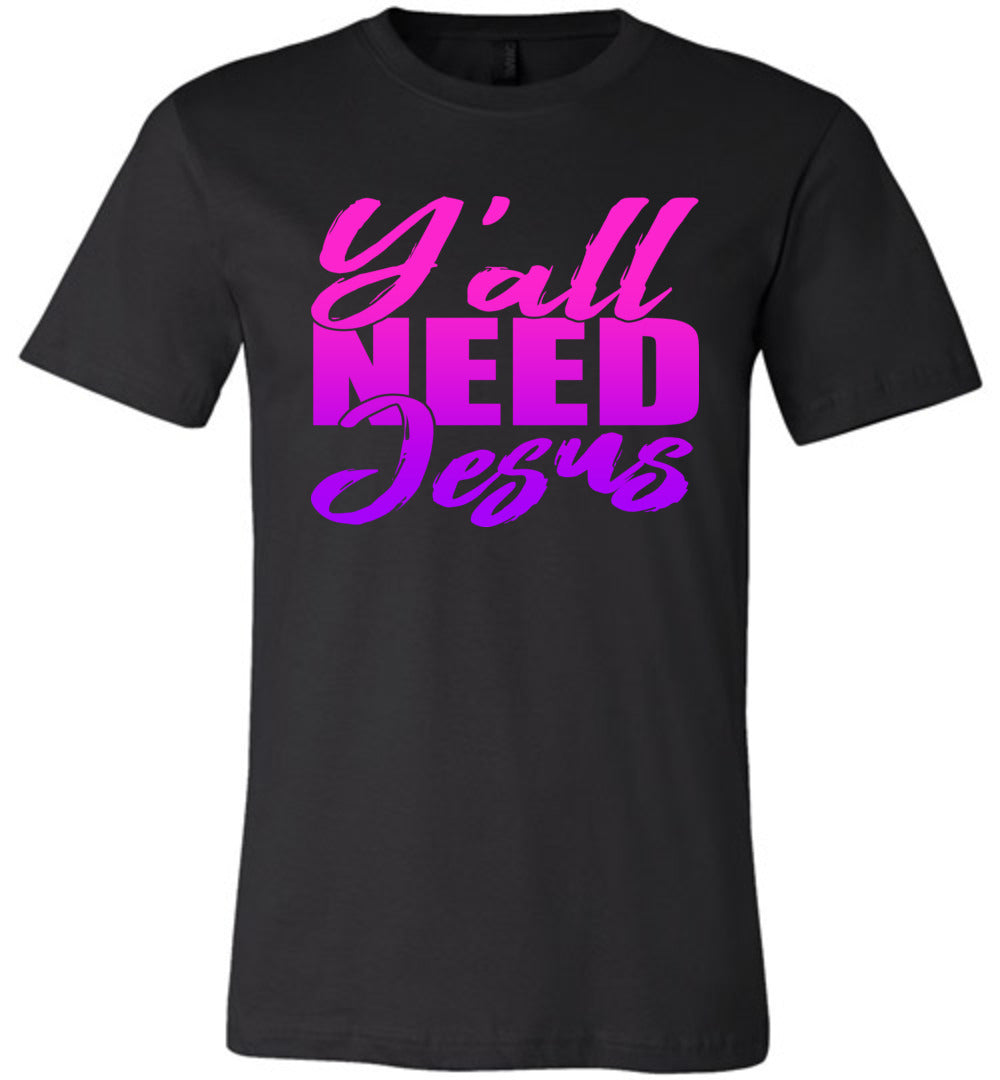 Y'all Need Jesus Funny Christian T Shirts black