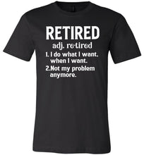 Load image into Gallery viewer, Funny Retired T Shirts, Retired Adjective black