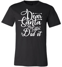 Load image into Gallery viewer, Dear Santa My Sister Did It Christmas Sister Shirts black
