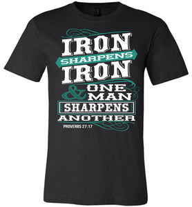 Iron Sharpens Iron Prouverbs 27:17 Christian Bible Verse T Shirts black