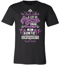 Load image into Gallery viewer, I&#39;ve Been Called A Lot Names But Auntie Is My Favorite Aunt T Shirts black