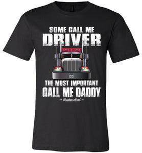 Some Call Me Driver Daddy Trucker Dad Shirt canvas black