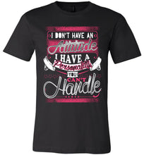 Load image into Gallery viewer, I Don&#39;t Have An Attitude I Have A Personality You Can&#39;t Handle Funny Quote Tee black
