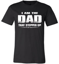 Load image into Gallery viewer, I Am The Dad That Stepped Up Step Dad Shirts p navy