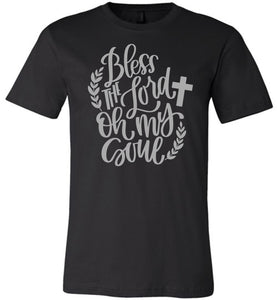Bless The Lord Oh My Soul Christian Quote Tee black