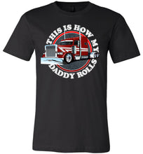 Load image into Gallery viewer, This Is How My Daddy Rolls Trucker Kid&#39;s Trucker Tee black