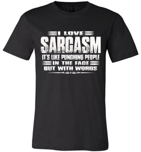 I love Sarcasm, Sarcastic t shirts, Sarcastic T Shirts Quotes Canvas black