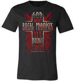 God Doesn't Break Promises He Breaks Chains Christian Quote Tee black