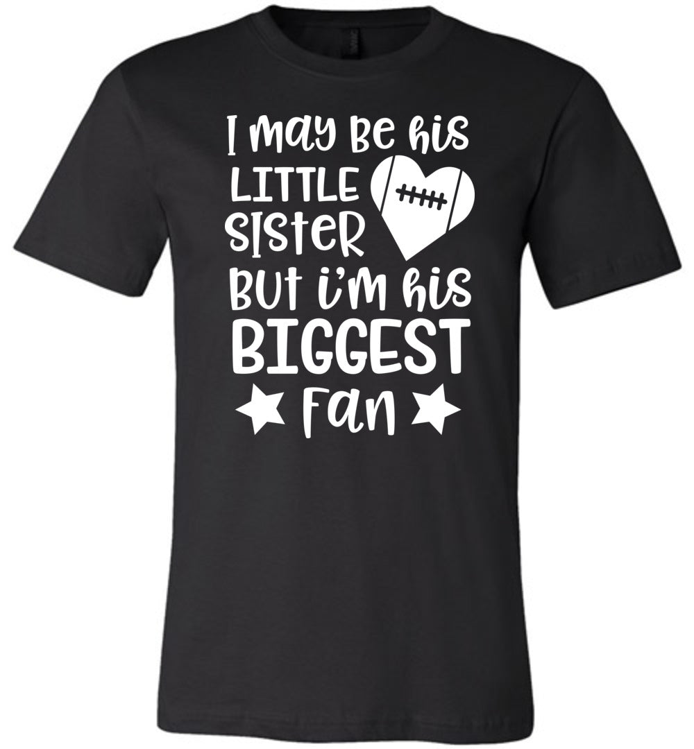 Little Sister Biggest Fan Football Sister Shirt