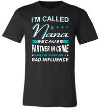Load image into Gallery viewer, Partner In Crime Makes Me Sound Like A Bad Influence Funny Nana Shirts black