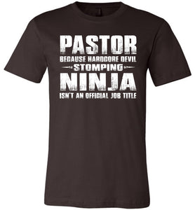 Pastor Hardcore Devil Stomping Ninja Funny Pastor Shirt brown