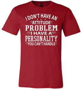 I Don't Have An Attitude Problem Funny Quote Tees red