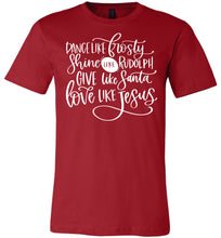 Load image into Gallery viewer, Dance Shine Give Love Like Jesus Christian Shirts red