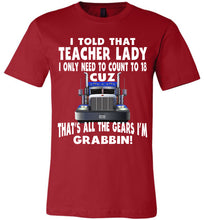 Load image into Gallery viewer, I Told That Teacher Lady Count To 18 All The Gears I&#39;m Grabbin! Trucker Kid Shirts adult red